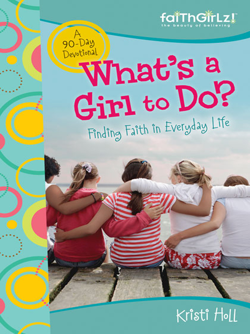 Title details for What's a Girl to Do? by Kristi Holl - Available